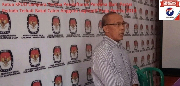 Perindo Partai Pertama Mendaftarkan Caleg 2019 Ke KPU Lampura