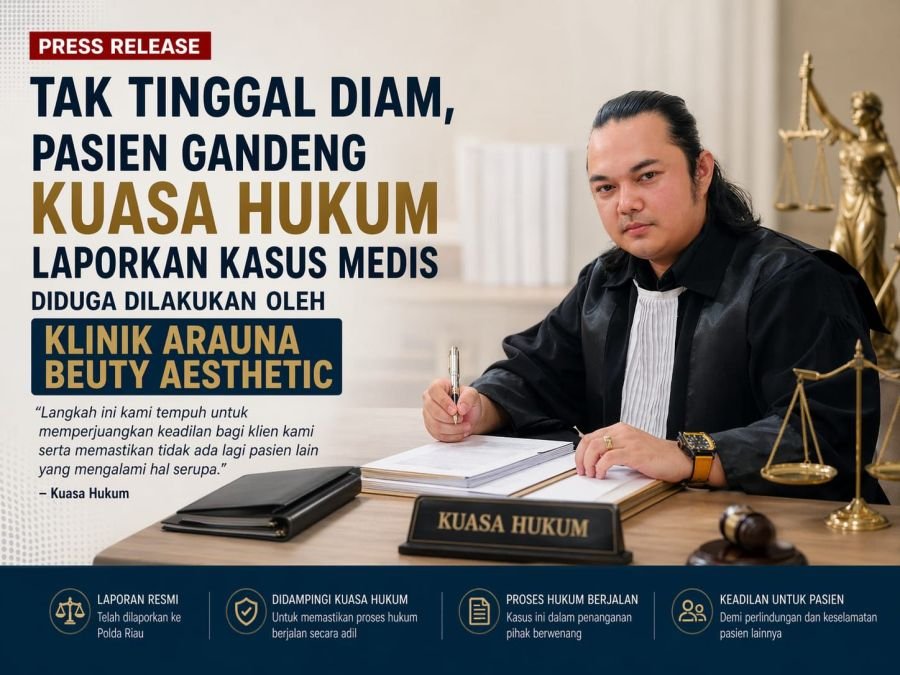 GANDENG KUASA HUKUM LAPORKAN KASUS MEDIS DIDUGA DILAKUKAN KLINIK ARAUNA BEUTY AESTHETIC PEKANBARU