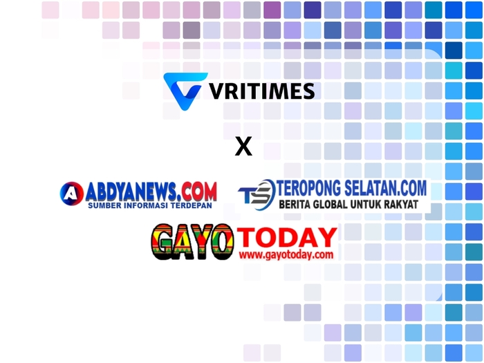VRITIMES Membangun Kemitraan Media Strategis dengan GayoToday.com, Abdyanews.com,TeropongSelatan.com